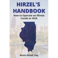 Hirzel's Handbook: How to Operate an Illinois Condo or HOA - Paperback