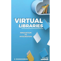 Virtual Libraries: Innovation to Integration - Hardcover