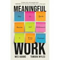 Meaningful Work: How to Ignite Passion and Performance in Every Employee - Hardcover