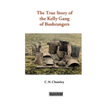 The True Story of the Kelly Gang of Bushrangers - Paperback