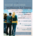 The Social Success Workbook for Teens: Skill-Building Activities for Teens with Nonverbal Learning Disorder, Asperger's Disorder, and Other Social-Ski - Paperback