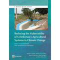 Reducing the Vulnerability of Uzbekistan's Agricultural Systems to Climate Change: Impact Assessment and Adaptation Options - Paperback