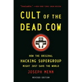 Cult of the Dead Cow: How the Original Hacking Supergroup Might Just Save the World - Paperback
