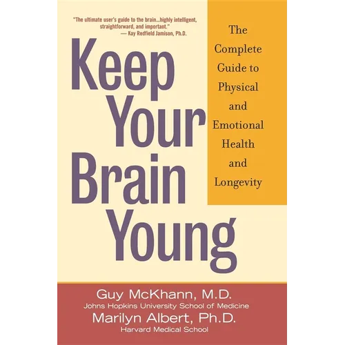 Keep Your Brain Young: The Complete Guide to Physical and Emotional Health and Longevity - Paperback
