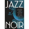 Jazz Noir: Listening to Music from Phantom Lady to the Last Seduction - Hardcover
