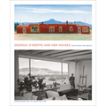 Georgia O'Keeffe and Her Houses: Ghost Ranch and Abiquiu - Hardcover