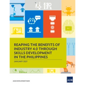 Reaping the Benefits of Industry 4.0 through Skills Development in the Philippines - Paperback