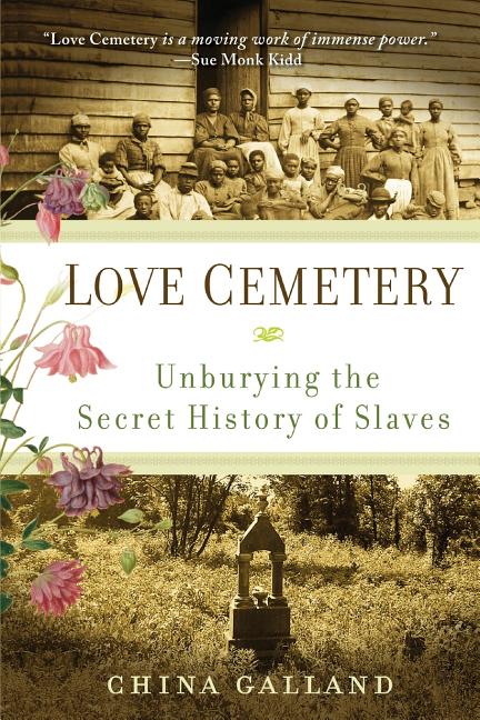 Love Cemetery: Unburying the Secret History of Slaves - Paperback