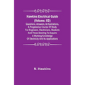 Hawkins Electrical Guide (Volume. 03) Questions, Answers, & Illustrations, A progressive course of study for engineers, electricians, students and tho - Paperback