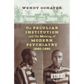 The Peculiar Institution and the Making of Modern Psychiatry, 1840-1880 - Paperback