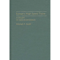 Europe's High Speed Trains: A Study in Geo-Economics - Hardcover