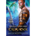 Dragon Guard Crusader: Dragon Guard of the Northern Isles Book 6 - Paperback