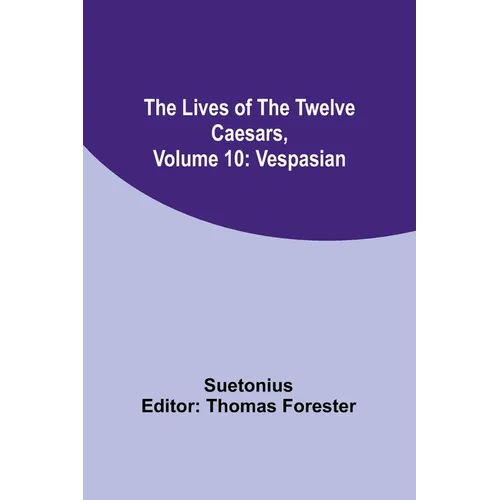 The Lives of the Twelve Caesars, Volume 10: Vespasian - Paperback