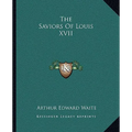The Saviors Of Louis XVII - Paperback