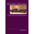 Suffering Soldiers: Revolutionary War Veterans, Moral Sentiment, and Political Culture in the Early Republic - Paperback