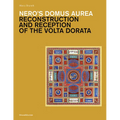 Nero's Domus Aurea: Reconstruction and Reception of the VOLTA Dorata - Hardcover