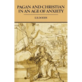 Pagan and Christian in an Age of Anxiety: Some Aspects of Religious Experience from Marcus Aurelius to Constantine - Paperback