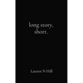 long story, short.: Lauren Hill - Paperback