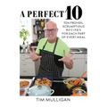 A Perfect 10: Ten Proven, Scrumptious Recipes for Each Part of Every Meal - Paperback
