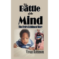 The Battle of the Mind: The Kyle Robinson Story - Paperback