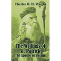 The Writings of St. Patrick: The Apostle of Ireland - Paperback