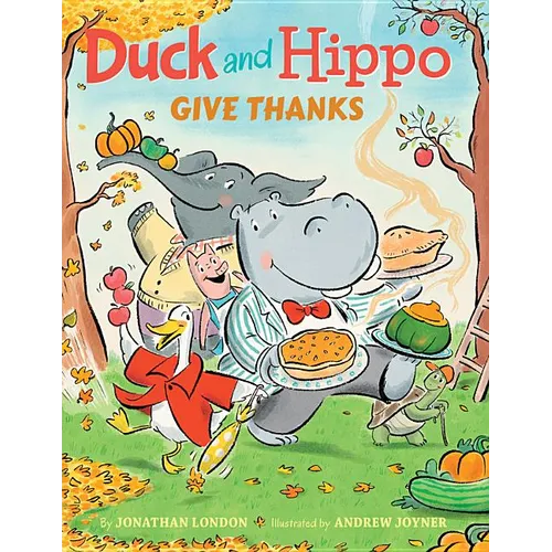 Duck and Hippo Give Thanks - Hardcover