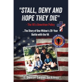 "Stall, Deny and Hope They Die": - The VA's Unwritten Policy - Paperback