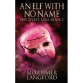 An Elf With No Name - Hardcover