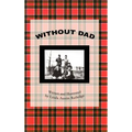 Without Dad: Written and Illustrated by Linda Austin Rutledge - Hardcover