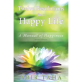 Twelve Resolutions for a Happy Life: A Manual for Happiness - Paperback