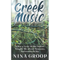 Creek Music: What a Year in the Woods Taught Me about Seasons, Surrender & Joy - Paperback