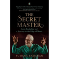 The Secret Master: Arun Kashalkar and a Journey to the Edge of Music - Hardcover