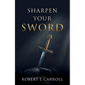 Sharpen Your Sword - Paperback