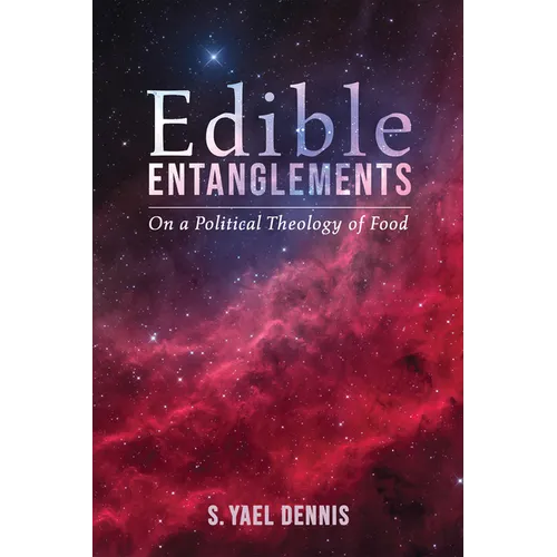 Edible Entanglements: On a Political Theology of Food - Paperback