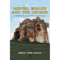 Mental Health and the Church: A Book for Pastors and Other Church Leaders - Paperback