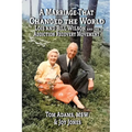 A Marriage That Changed The World: Lois and Bill Wilson and the Addcition Recovery Movement - Paperback