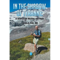 In the Shadow of Tyranny: A Search for Healing and Hope - Hardcover