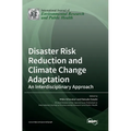 Disaster Risk Reduction and Climate Change Adaptation: An Interdisciplinary Approach - Hardcover
