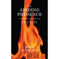 The Abiding Presence: A Theological Commentary on Exodus - Paperback