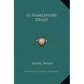 Is Shakespeare Dead? - Hardcover