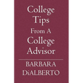 College Tips From A College Advisor - Paperback