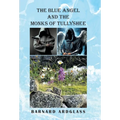 The Blue Angel And the Monks Of Tullyshee - Hardcover