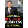 How to Not Get Your Ass Kicked in the Real Estate Business - Paperback