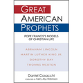 Great American Prophets: Pope Francis's Models of Christian Life - Paperback