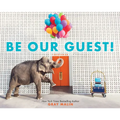 Be Our Guest!: A Picture Book - Hardcover