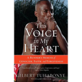 This Voice in My Heart: A Runner's Memoir of Genocide, Faith, and Forgiveness - Paperback