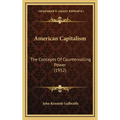 American Capitalism: The Concepts Of Countervailing Power (1952) - Hardcover