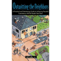 Outwitting the Neighbors: A Practical and Entertaining Guide to Achieving Peaceful Coexistence with the People Next Door - Paperback