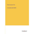 A Journey due North - Paperback