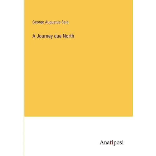 A Journey due North - Paperback